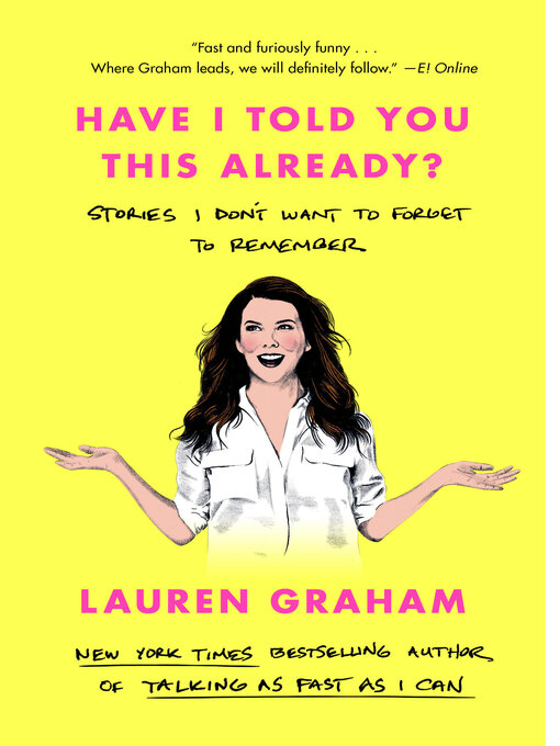 Title details for Have I Told You This Already? by Lauren Graham - Wait list